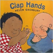 Clap Hands, Oxenbury Board Books Series, Helen Oxenbury