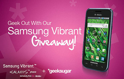 Samsung Vibrant Smartphone Giveaway 2010-08-30 12:14:31