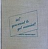 So! You Want to Get Married! Book
