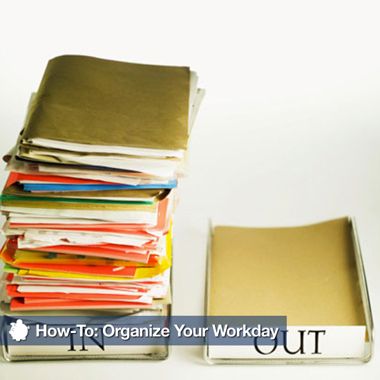Tips For Organizing Your Workday