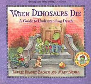 When Dinosaurs Die: A Guide to Understanding Death ($8)