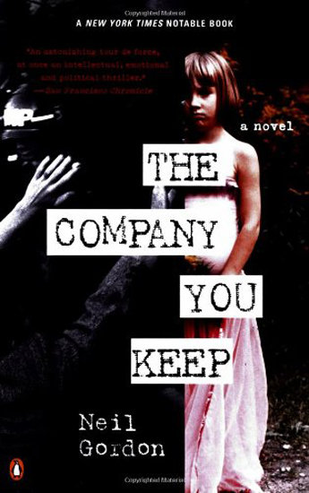 The Company You Keep by Neil Gordon The Company You Keep by Neil Gordon