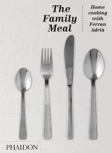 Our Pick: The Family Meal by Ferran Adrià Our Pick: The Family Meal by Ferran Adrià