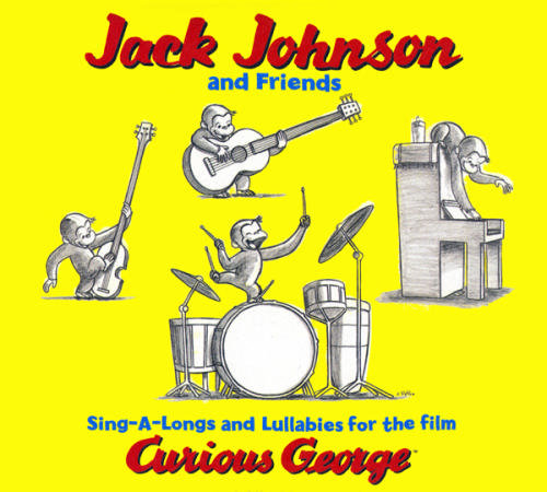 Sing-A-Longs and Lullabies For the Film Curious George by Jack Johnson Sing-A-Longs and Lullabies For the Film Curious George by Jack Johnson