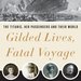 Gilded Lives, Fatal Voyages