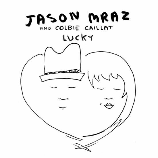 "Lucky" by Jason Mraz and Colbie Caillat "Lucky" by Jason Mraz and Colbie Caillat