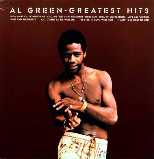 "Love and Happiness" by Al Green "Love and Happiness" by Al Green