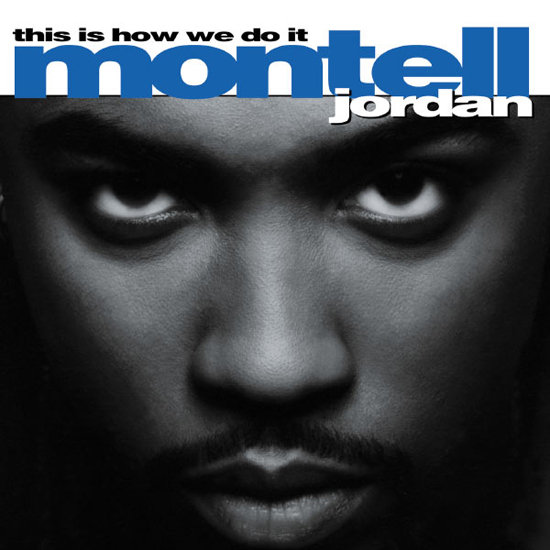 "This Is How We Do It" by Montell Jordan