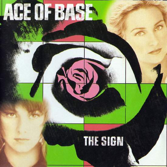 "The Sign" by Ace of Base "The Sign" by Ace of Base