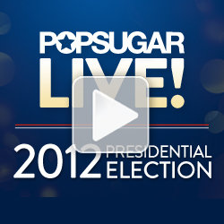 Watch PopSugar's LIVE Election Night Viewing Party Now! 