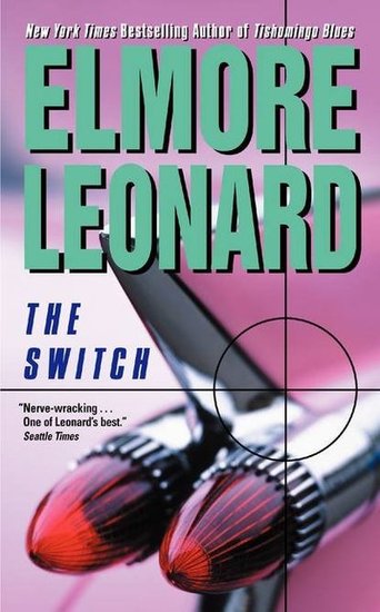 The Switch by Elmore Leonard The Switch by Elmore Leonard
