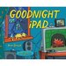 Goodnight iPad: A Parody For the Next Generation