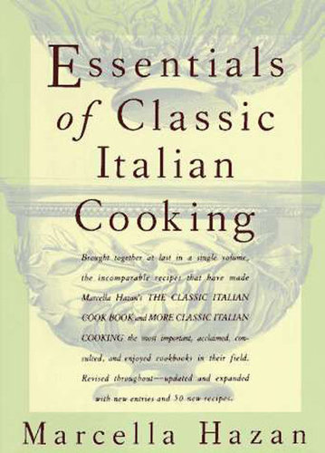 Essentials of Classic Italian Cooking Essentials of Classic Italian Cooking