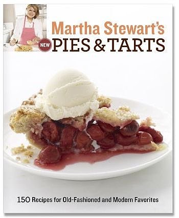 Martha Stewart's Pies & Tarts: 150 Recipes for Old-Fashioned and Modern Favorites