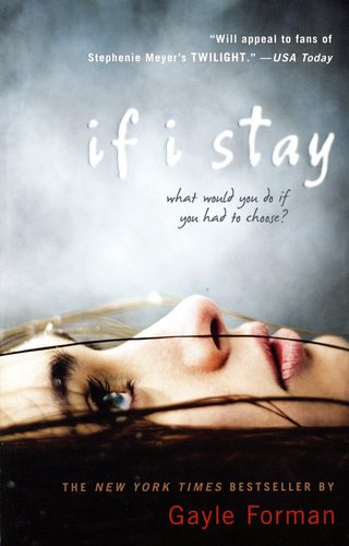 If I Stay by Gayle Forman If I Stay by Gayle Forman