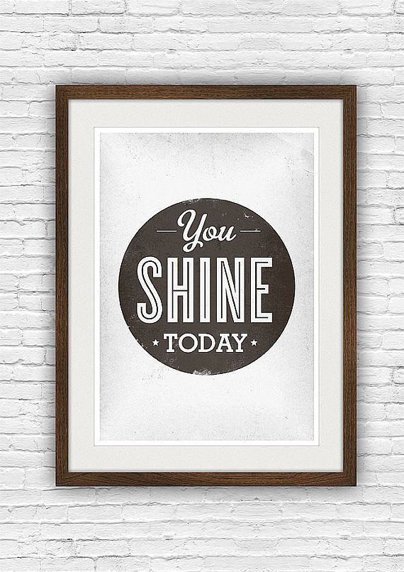 I'd love to check out this You Shine Today ($20) print for a quick reminder before I step out the door each morning.
I'd love to check out this You Shine Today ($20) print for a quick reminder before I step out the door each morning.