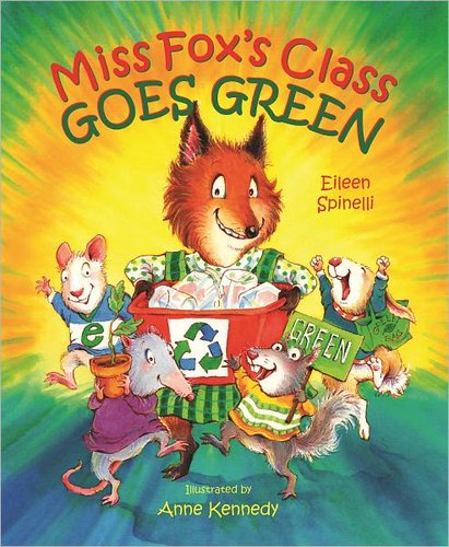 Miss Fox's Class Goes Green Miss Fox's Class Goes Green