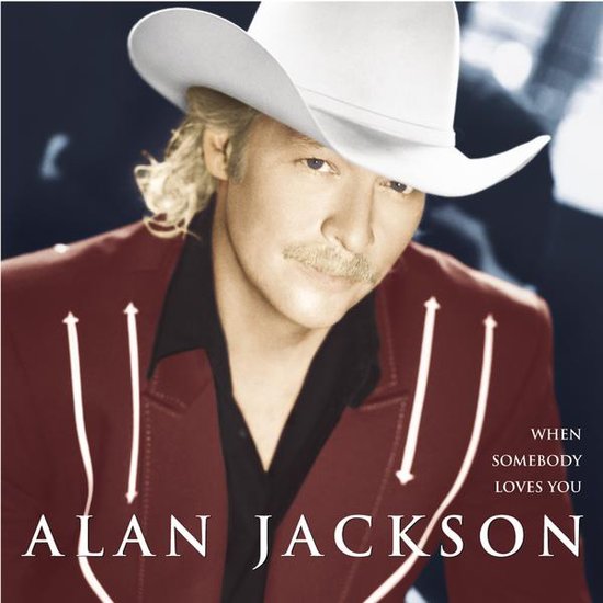 "When Somebody Loves You" by Alan Jackson "When Somebody Loves You" by Alan Jackson