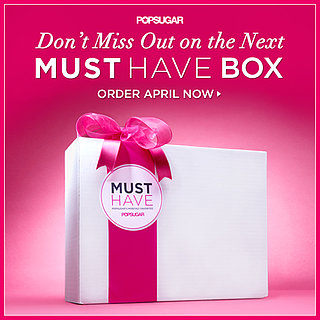 POPSUGAR Must Have Box For April Subscription