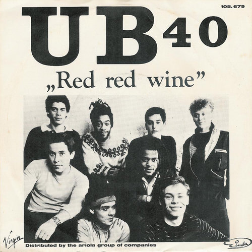 "Red Red Wine" by UB40 "Red Red Wine" by UB40