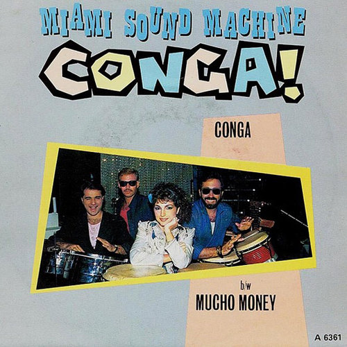 "Conga" by Miami Sound Machine "Conga" by Miami Sound Machine