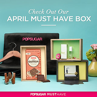April POPSUGAR Must Have Box — Revealed!