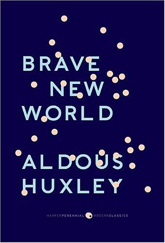 Brave New World by Aldous Huxley Brave New World by Aldous Huxley