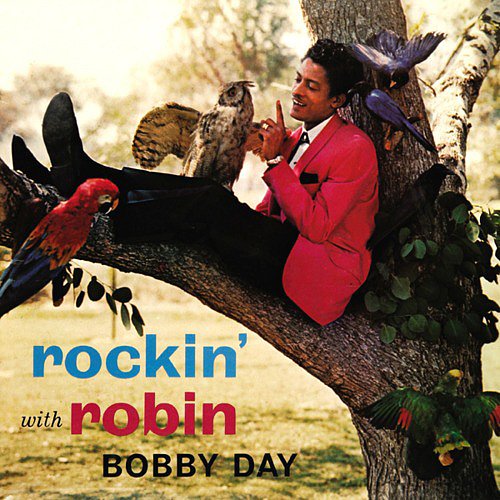 "Rockin' Robin" by Bobby Day "Rockin' Robin" by Bobby Day