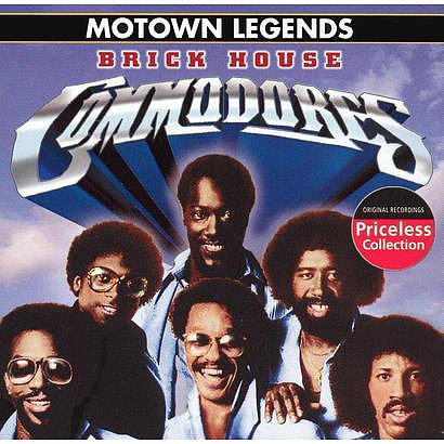 "Brick House" by Commodores "Brick House" by Commodores