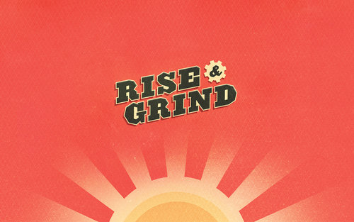 Rise and Grind by Busy Building Things Rise and Grind by Busy Building Things