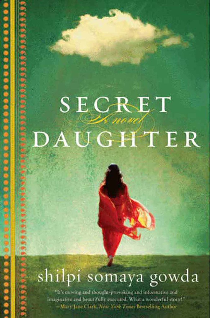 Secret Daughter by Shilpi Somaya Gowda Secret Daughter by Shilpi Somaya Gowda