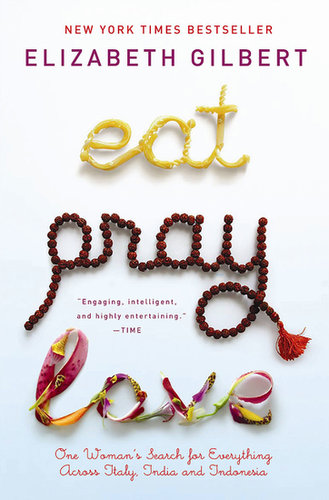 Eat, Pray, Love Eat, Pray, Love