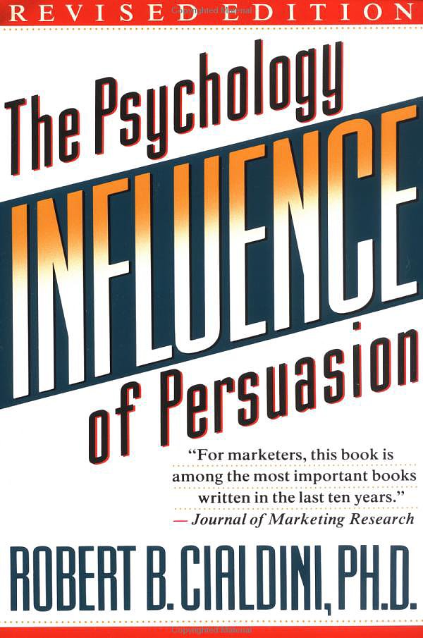 Influence: The Psychology of Persuasion Influence: The Psychology of Persuasion