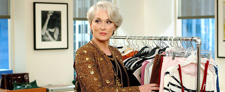 40. The Devil Wears Prada: Miranda Priestly — that is all.
41. Belle de Jour: Why wear clothes when you look as stylish in lingerie as Catherine Deneuve?
42. A Clockwork Orange: You know you're a serious fashion player when Jean Paul Gaultier lists you among his influences.
Source: Facebook user The Devil Wears Prada
40. The Devil Wears Prada: Miranda Priestly — that is all.
41. Belle de Jour: Why wear clothes when you look as stylish in lingerie as Catherine Deneuve?
42. A Clockwork Orange: You know you're a serious fashion player when Jean Paul Gaultier lists you among his influences.
Source: Facebook user The Devil Wears Prada