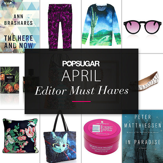 POPSUGAR Shout Out: April Must Haves! POPSUGAR Shout Out: April Must Haves!