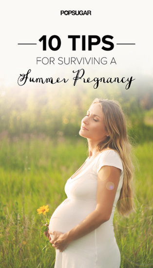 10 Tips For Surviving a Summer Pregnancy 10 Tips For Surviving a Summer Pregnancy