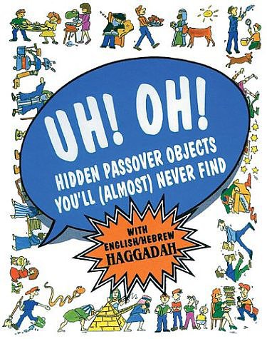 Uh! Oh! Passover Haggadah Uh! Oh! Passover Haggadah