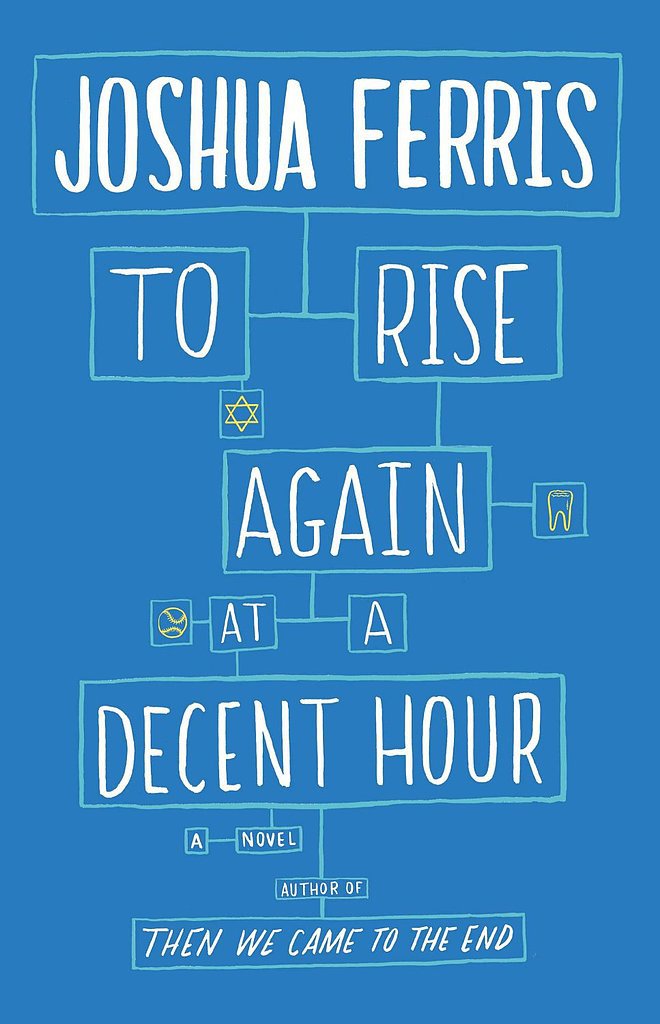 To Rise Again at a Decent Hour To Rise Again at a Decent Hour