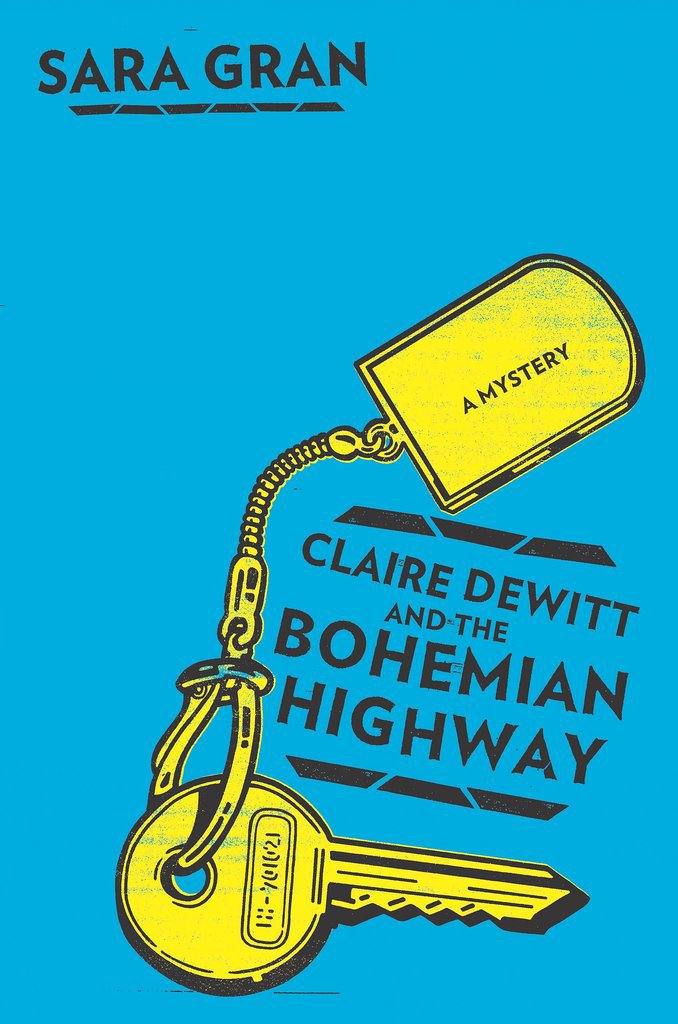 Claire Dewitt and the Bohemian Highway Claire Dewitt and the Bohemian Highway
