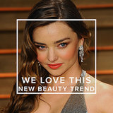The New Beauty Trend That Has All of Us Talking