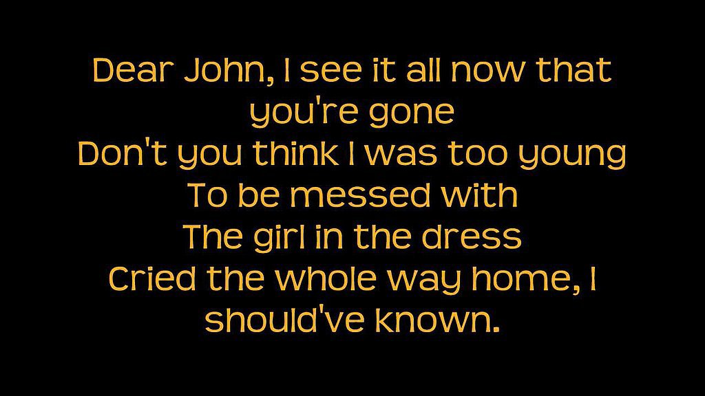 "Dear John" by Taylor Swift "Dear John" by Taylor Swift