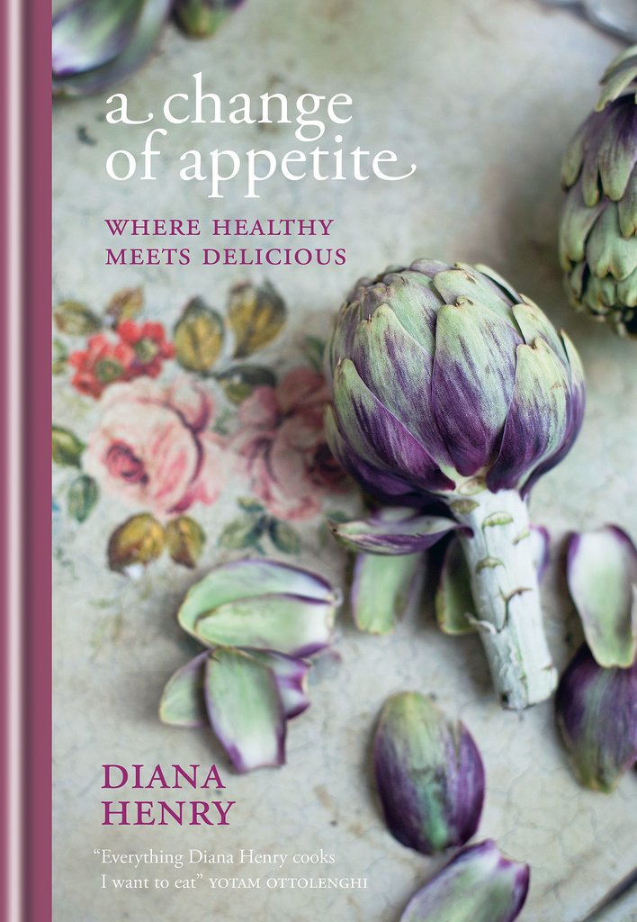 Diana Henry's A Change of Appetite Diana Henry's A Change of Appetite