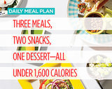 Daily Meal Plan: Three Meals, Two Snacks, One Dessert—All Under 1,600 Calories Daily Meal Plan: Three Meals, Two Snacks, One Dessert—All Under 1,600 Calories