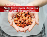 Study: Nuts May Slash Diabetes and Heart Disease Risk Study: Nuts May Slash Diabetes and Heart Disease Risk