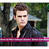 How Geek Would Wire The Vampire Diaries’ Stefan Salvatore