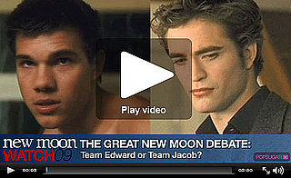 New Moon Watch '09: Team Edward vs. Team Jacob Debate! 