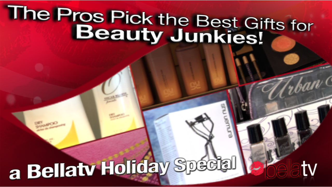 The Pros Pick the Best Gifts for Beauty Junkies!