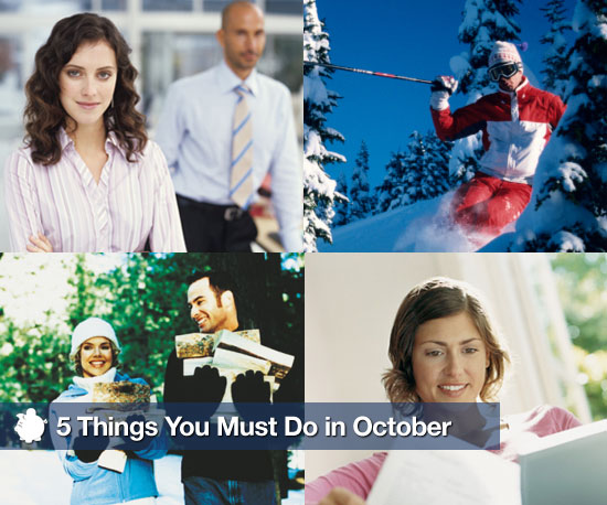 5 Things You Must Do in October 5 Things You Must Do in October