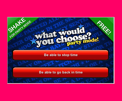 What Would You Choose Game! What Would You Choose Game!