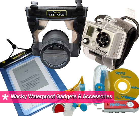 7 Wacky Waterproof Gadgets and Accessories